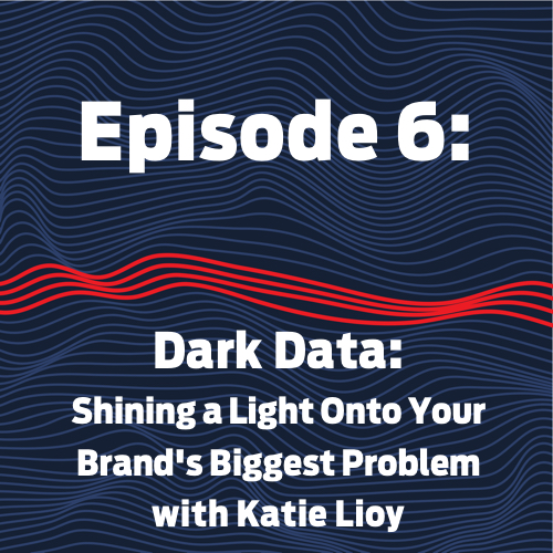 The Difference: Episode 6 – Dark Data: Shining a Light onto Your Brand’s Biggest Problem